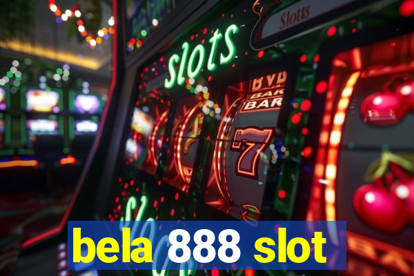 bela 888 slot